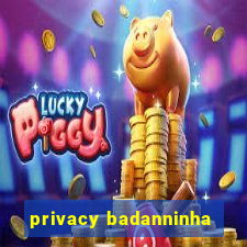 privacy badanninha